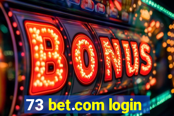 73 bet.com login